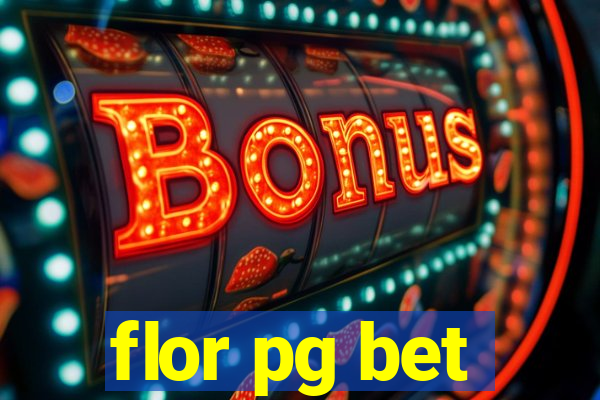 flor pg bet